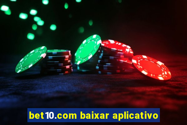 bet10.com baixar aplicativo